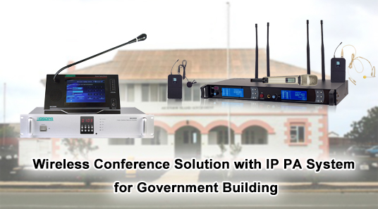 Solusi konferensi nirkabel dengan sistem IP PA untuk pembangunan pemerintah